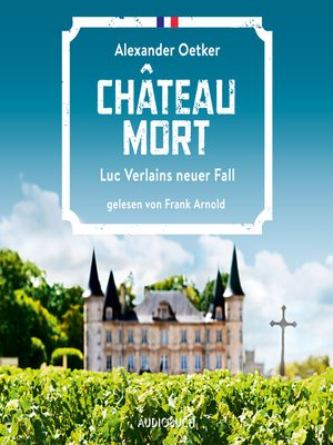 cover image of Château Mort--Luc Verlains neuer Fall (Luc Verlain 2)